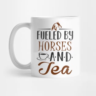 Fueled by Horses and Tea Mug